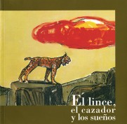 El lince, el cazador y los sueños. Entornos andaluces. Grupo Pandora. Editor: Pedro Tabernero.