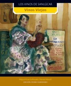 Vinos viejos. Los vinos de Sanlúcar. Grupo Pandora. Editor: Pedro Tabernero.