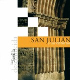 La Sevilla desconocida: San Julián y su entorno. Publicaciones y acciones para el turismo. Grupo Pandora. Editor: Pedro Tabernero.