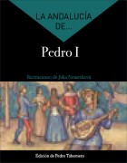 La Andalucía de... Pedro I. Dirección: Pedro Tabernero